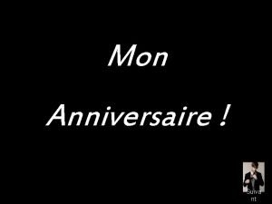 Mon anniversaire