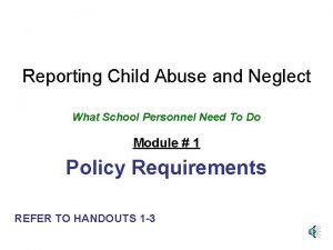 Reporting Child Abuse and Neglect What School Personnel