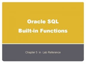 Oracle SQL Builtin Functions Chapter 5 in Lab