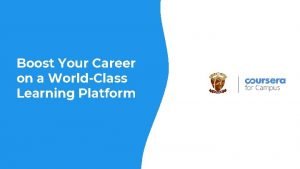 Boost Your Career on a WorldClass Learning Platform