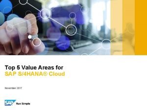 Top 5 Value Areas for SAP S4 HANA