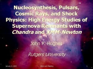 Nucleosynthesis Pulsars Cosmic Rays and Shock Physics High