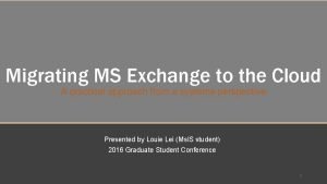 Migrating MS Exchange to the Cloud A practical