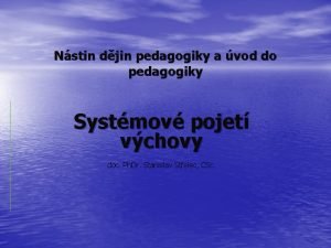 Nstin djin pedagogiky a vod do pedagogiky Systmov