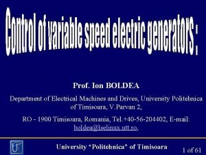 Prof Ion BOLDEA Department of Electrical Machines and