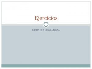 Ejercicios QUMICA ORGNICA 1 a Clasifica y completa