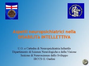 Aspetti neuropsichiatrici nella DISABILIT INTELLETTIVA U O e