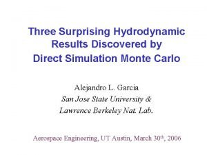 Three Surprising Hydrodynamic Results Discovered by Direct Simulation