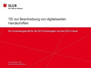 TEI zur Beschreibung von digitalisierten Handschriften Ein Anwendungsprofil