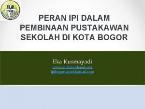 PERAN IPI DALAM PEMBINAAN PUSTAKAWAN SEKOLAH DI KOTA