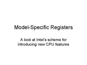 ModelSpecific Registers A look at Intels scheme for