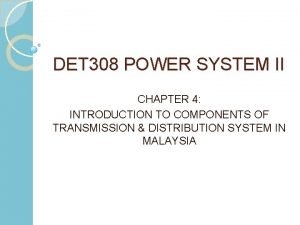 DET 308 POWER SYSTEM II CHAPTER 4 INTRODUCTION