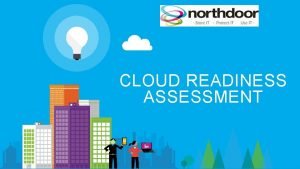 Cloud readiness assessment report Cloud readiness assessment report