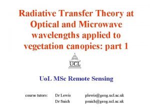 Radiative Transfer Theory at Optical and Microwavelengths applied