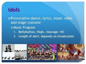Idols Provocative dance lyrics music video and stage