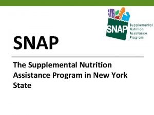 SNAP The Supplemental Nutrition Assistance Program in New
