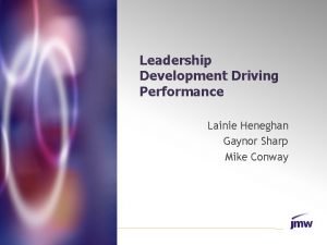 Leadership Development Driving Performance Lainie Heneghan Gaynor Sharp