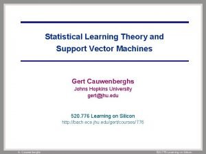 Statistical Learning Theory and Support Vector Machines Gert