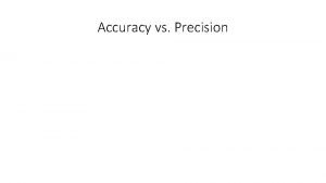 Accuracy v precision