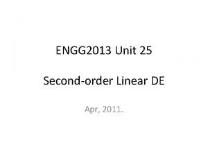 ENGG 2013 Unit 25 Secondorder Linear DE Apr