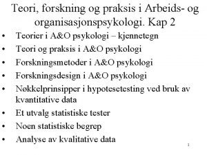 Teori forskning og praksis i Arbeids og organisasjonspsykologi