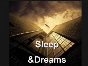 Sleep Dreams Sleep Research Unconscious state so how