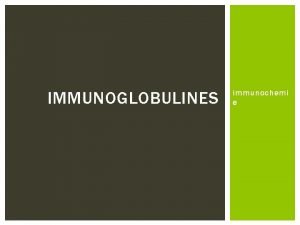 IMMUNOGLOBULINES immunochemi e DEZE PERIODE Immunochemie Boek biomedische