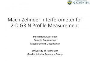 MachZehnder Interferometer for 2 D GRIN Profile Measurement