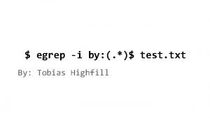 egrep i by test txt By Tobias Highfill