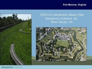 FMFADA Interpretive Master Plan Interpretive Solutions Inc West