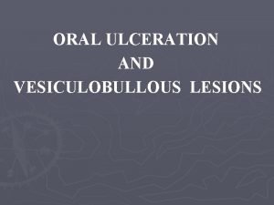 Vesiculobullous lesions
