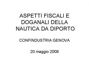 ASPETTI FISCALI E DOGANALI DELLA NAUTICA DA DIPORTO