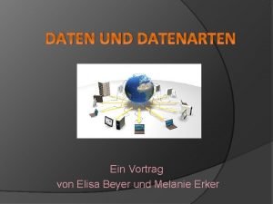 DATEN UND DATENARTEN Ein Vortrag von Elisa Beyer