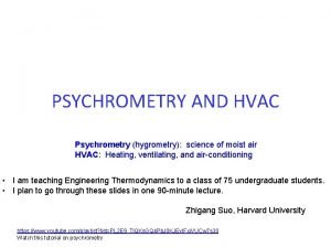 PSYCHROMETRY AND HVAC Psychrometry hygrometry science of moist