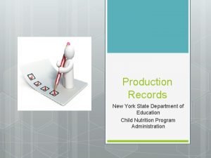 Production Records New York State Department of Education