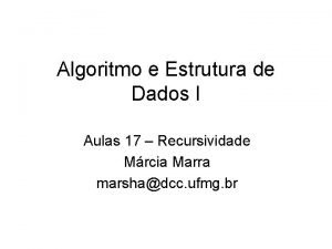 Algoritmo e Estrutura de Dados I Aulas 17