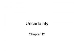 Uncertainty Chapter 13 Outline Uncertainty Probability Syntax and