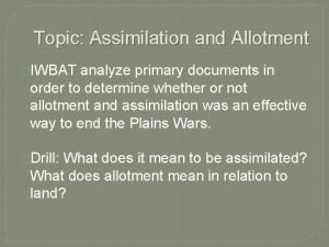 Topic Assimilation and Allotment IWBAT analyze primary documents