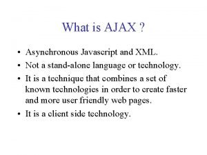 What is AJAX Asynchronous Javascript and XML Not