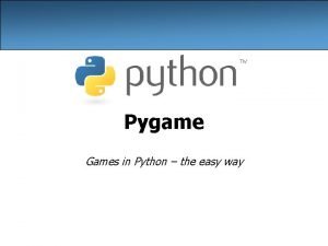 Pygame Games in Python the easy way The