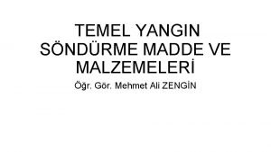 TEMEL YANGIN SNDRME MADDE VE MALZEMELER r Gr