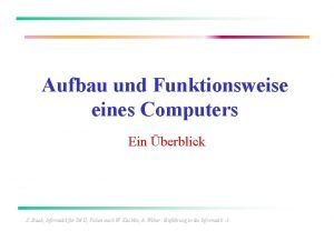 Aufbau und Funktionsweise eines Computers Ein berblick S