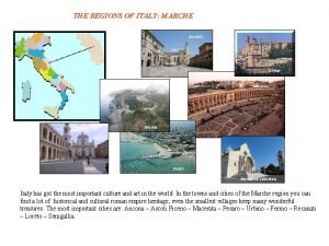 THE REGIONS OF ITALY MARCHE Ascoli P Urbino