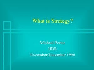 What is Strategy Michael Porter HBR NovemberDecember 1996