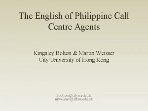 The English of Philippine Call Centre Agents Kingsley