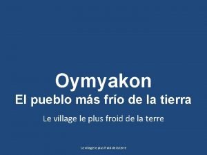 Oymyakon El pueblo ms fro de la tierra