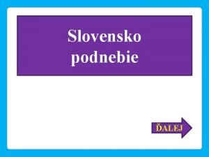 Slovensko podnebie ALEJ o je to podnebie dlhodob