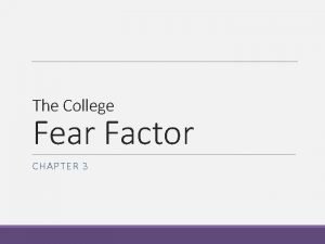 The college fear factor