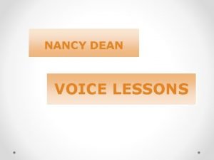 NANCY DEAN VOICE LESSONS Voice Lessons Four Elements
