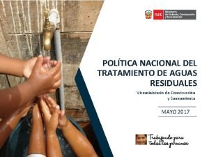 POLTICA NACIONAL DEL TRATAMIENTO DE AGUAS RESIDUALES Viceministerio
